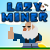 Lazy Miner